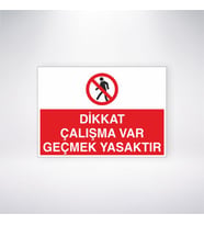 Dikkat Çalışma Var Geçmek Yasaktır