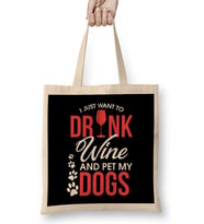 I Just Want To Drink Wine And Pet My Dogs Wino Bez Çanta Uzun Saplı