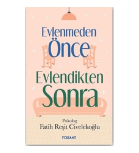 Evlenmeden Önce Evlendikten Sonra