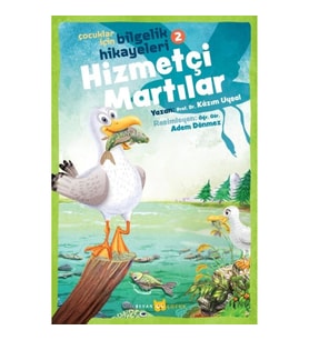 Hizmetçi Martılar - Çocuklar İçin Bilgelik Hikayeleri 2