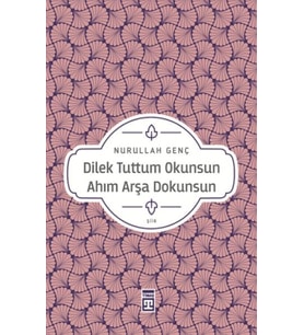 Dilek Tuttum Okunsun Ahım Arşa Dokunsun