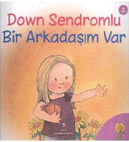 Down Sendromlu Bir Arkadaşım Var