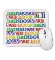 We Love Rainbows Mouse Pad