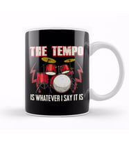 Drummer The Tempo Is Whatever I Say It Is Drumming Kupa Bardak Porselen