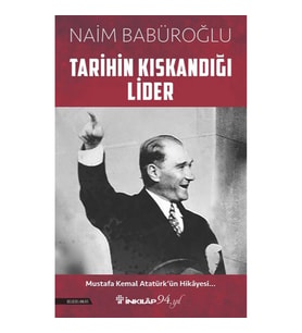 Tarihin Kıskandığı Lider