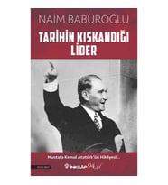 Tarihin Kıskandığı Lider