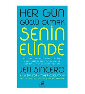 Her Gün Güçlü Olmak Senin Elinde