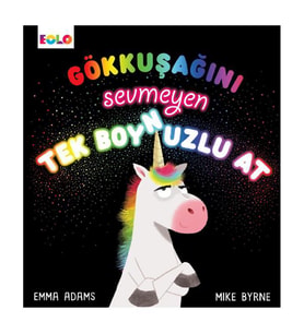 Gökkuşağını Sevmeyen Tek Boynuzlu At