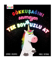 Gökkuşağını Sevmeyen Tek Boynuzlu At