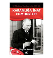 50 Maddede Cumhuriyetin 100. Yılı Karanlığa İnat Cumhuriyet