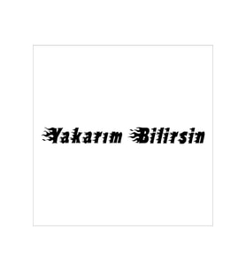 Yakarım Bilirsin Oto Sticker Siyah 30*3 Cm