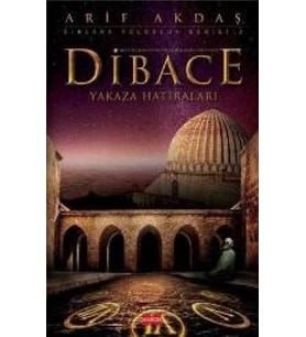 Dibace Yakaza Hatıraları - Arif Akdaş