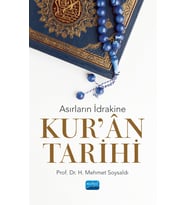 Asırların İdrakine KUR’ÂN TARİHİ