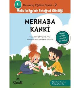 Davranış Eğitimi Serisi 2 - Melis ile Ege'nin Fotoğraf Günlüğü-Merhaba Kanki