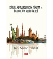 Küresel Kentlerde Ulaşım Yönetimi ve İstanbul İçin Model Önerisi