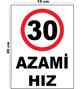 Metal Azami Hız 30 15cm x 20cm Uyarı Levhası Yönlendirme Tabelası