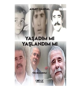Yaşadım mı Yaşlandım mı