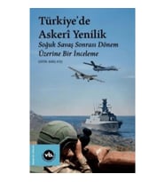 Türkiye'de Askeri Yenilik - Soğuk Savaş Sonrası Dönem Üzerine Bir İnceleme
