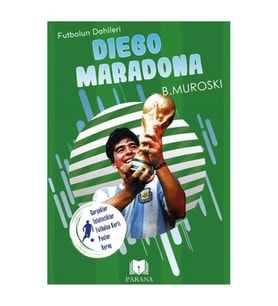 Diego Maradona - Futbolun Dahileri