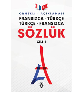 Örnekli Açıklamalı Fransızca - Türkçe Türkçe - Fransızca Sözlük Cilt: 1 (Çok Renkli)