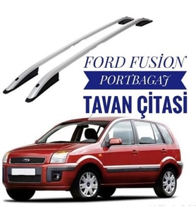 FUSİON 2003 2004 2005 2006 2007 2008 2009 2010 2011 MODEL PORTBAGAJ TAVAN ÇİTASI