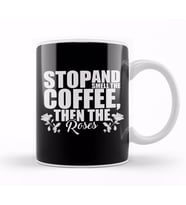 Stop And Smell The Coffee Then The Roses Funny Kupa Bardak Porselen