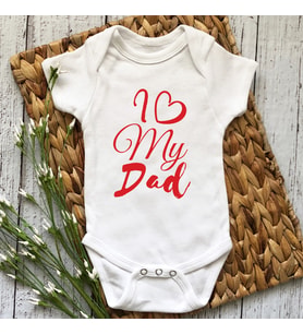I Love My Dad Baskılı Bebek Body & Zıbın