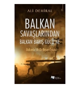 Balkan Savaşlarından Balkan Barış Gücü’ne