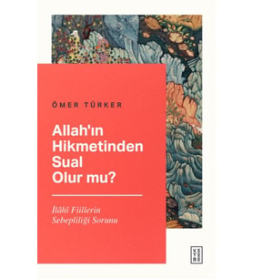 Allah’ın Hikmetinden Sual Olur mu?