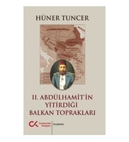 II. Abdülhamit’in Yitirdiği Balkan Toprakları