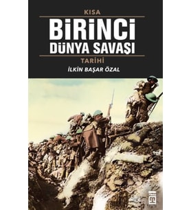 Kısa Birinci Dünya Savaşı Tarihi