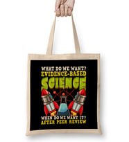 Funny What Do We Want Evidence Based Science Pun Bez Çanta Uzun Saplı