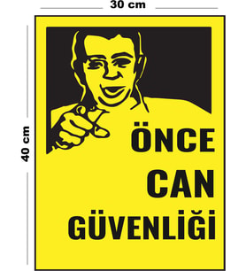 Metal Önce Can Güvenliği 30 cm x 40 cm A3 Büyüklüğünde Uyarı Levhası Yönlendirme Tabelası