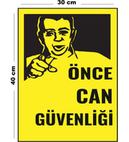 Metal Önce Can Güvenliği 30 cm x 40 cm A3 Büyüklüğünde Uyarı Levhası Yönlendirme Tabelası
