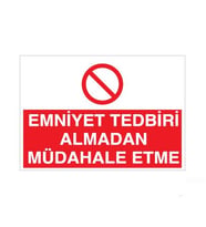 Emniyet Tedbiri Müdahale Etme Uyarı Levhası 60x90cm (Karışık)