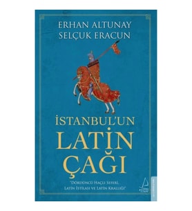 İstanbul’un Latin Çağı - Dördüncü Haçlı Seferi, Latin İstilası ve Latin Krallığı
