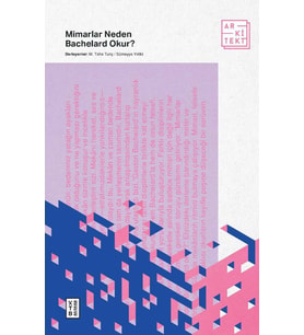 Mimarlar Neden Bachelard Okur?