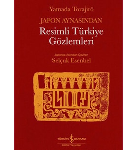 Japon Aynasından Resimli Türkiye Gözlemleri