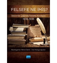 FELSEFE NE İMİŞ? Devrimler Çağında Felsefe Antolojisi (1908-1938)