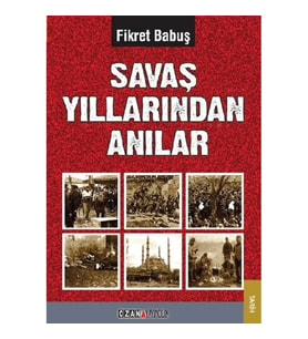 Savaş Yıllarından Anılar