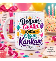 Doğum Günün Kutlu Olsun Kankam Renkli Baskılı Kupa – Eğlenceli Doğum Günü Hediyesi