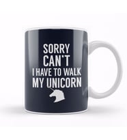 Sorry I Can't I Have To Walk My Unicorn Kupa Bardak Porselen
