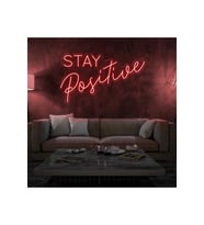 STAY Positive Yazılı Neon Tabela
