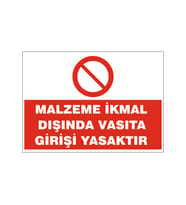 İkmal dışında vasıta girişi yasaktır, isg uyarı levhası