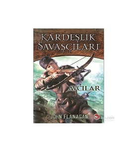 Kardeşlik Savaşçıları Avcılar (3. Kitap) - John Flanagan