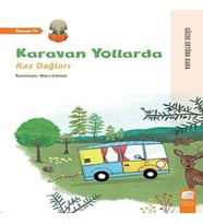 Karavan Yollarda - Kaz Dağları