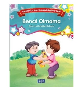 Bilinç ve Karakter Gelişimi - Bencil Olmama