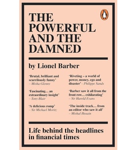 The Powerful And The Damned: Private Diaries In Turbulent Times