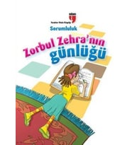 Sorumluluk / Zorbul Zehra'nın Günlüğü