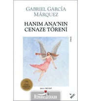 Hanım Ana’nın Cenaze Töreni Gabriel Garcia Marquez